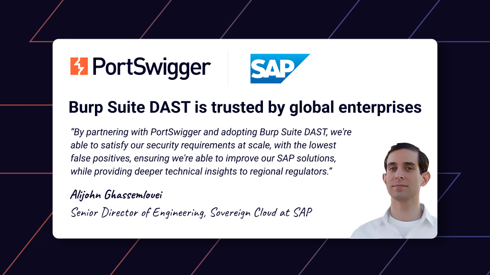 Testimonial by Alijohn Ghassemlouei, Senior Director of Engineering, Sovereign Cloud at SAP on their experience with Burp Suite DAST.